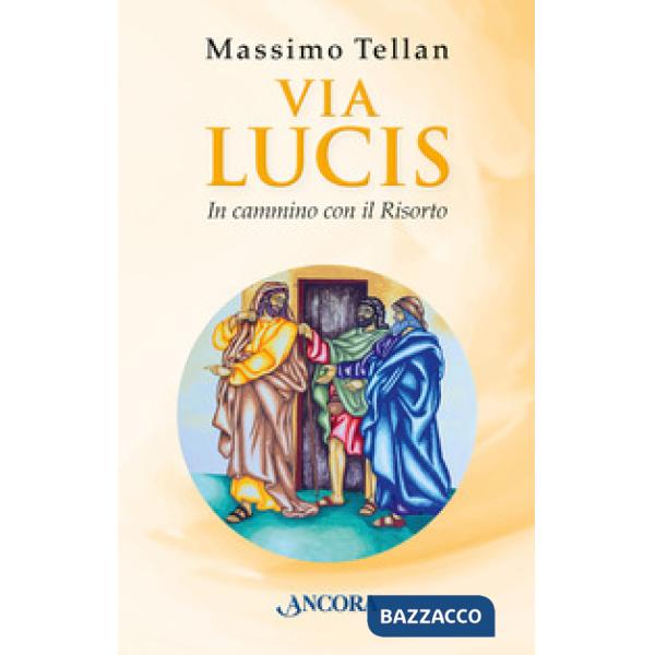 Via Lucis. In cammino con il Risorto