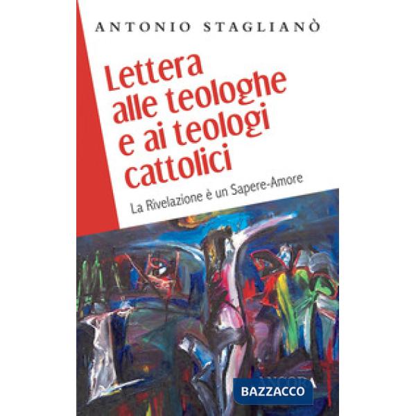 Lettera alle teologhe e ai teologi cattolici. La Rivelazione è un sapere-amore
