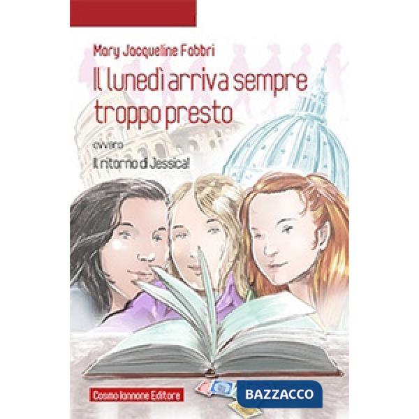 LUNEDI' ARRIVA SEMPRE TROPPO PRESTO (IL)