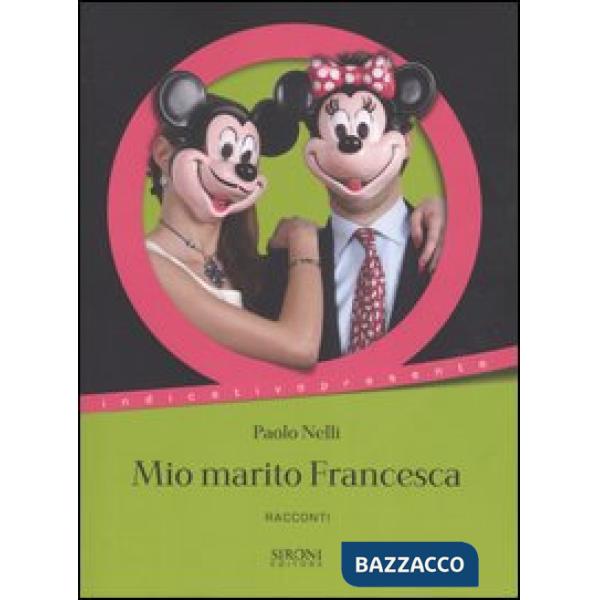 Mio marito Francesca e altri racconti