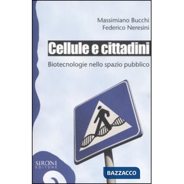 Cellule e cittadini. Biotecnologie nello spazio pubblico