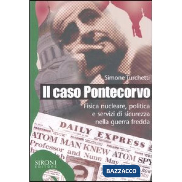Caso Pontecorvo. Fisica nucleare, politica e servizi di sicurezza nella guerra f