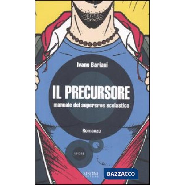 Precursore. Manuale del supereroe scolastico (Il)
