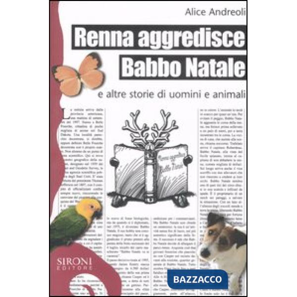 Renna aggredisce Babbo Natale e altre storie di uomini e animali