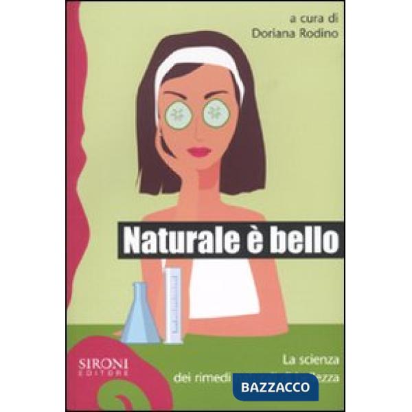 Naturale è bello? La scienza dei rimedi naturali di bellezza