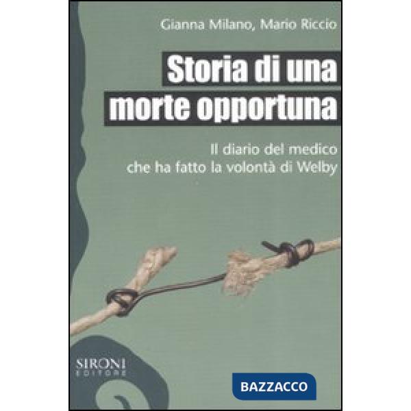Storia di una morte opportuna. Il diario del medico che ha fatto la volontà di W