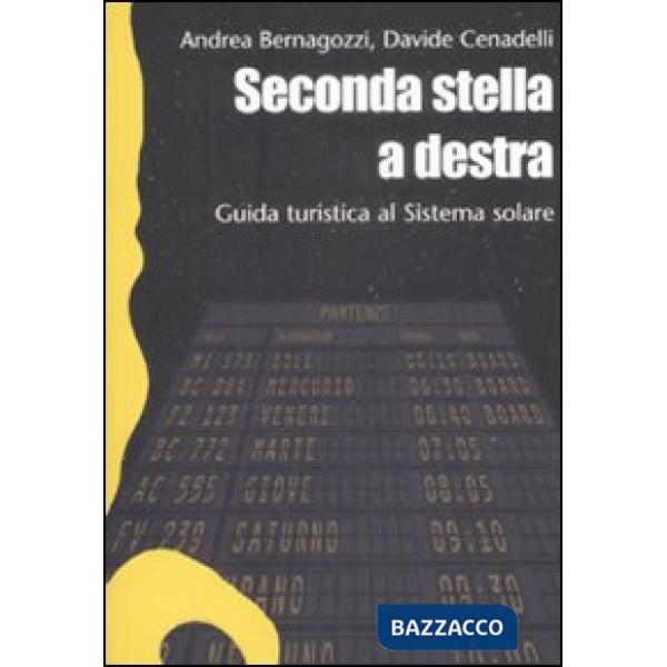 Seconda stella a destra. Guida turistica al sistema solare