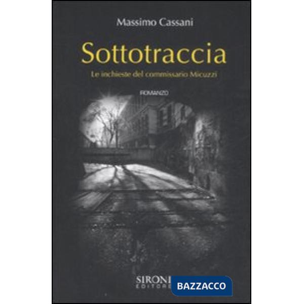 Sottotraccia. Le inchieste del commissario Micuzzi