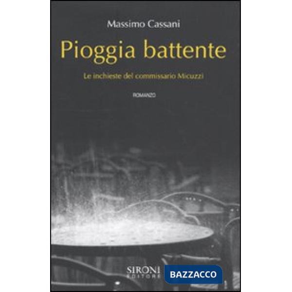 Pioggia battente. Le inchieste del commissario Micuzzi