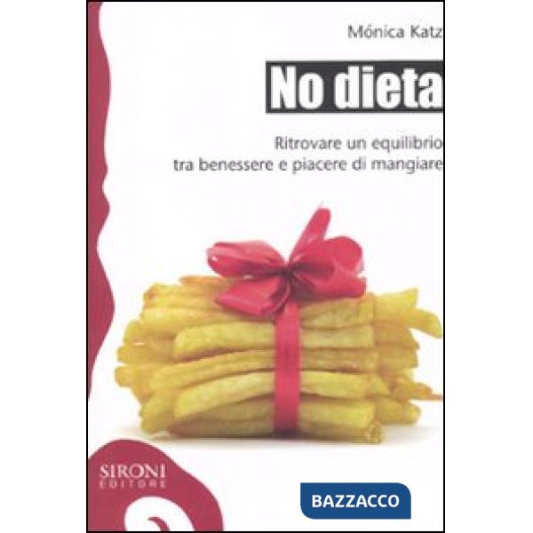 No dieta. Ritrovare un equilibrio tra benessere e piacere di mangiare
