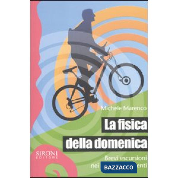 Fisica della domenica. Brevi escursioni nei quattro elementi (La)