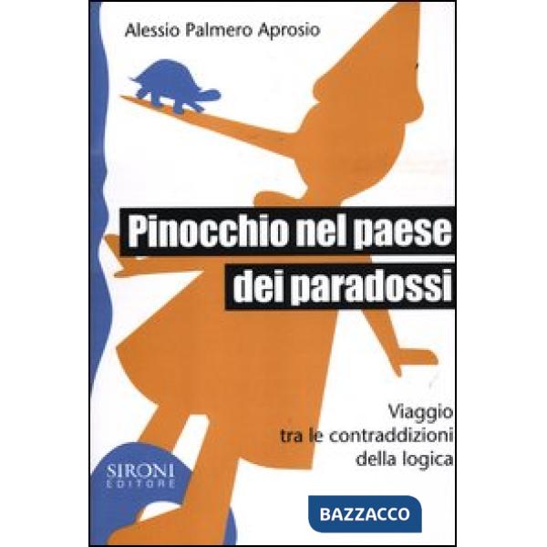Pinocchio nel paese dei paradossi. Viaggio tra le contraddizioni della logica
