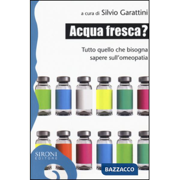Acqua fresca? Tutto quello che bisogna sapere sull'omeopatia