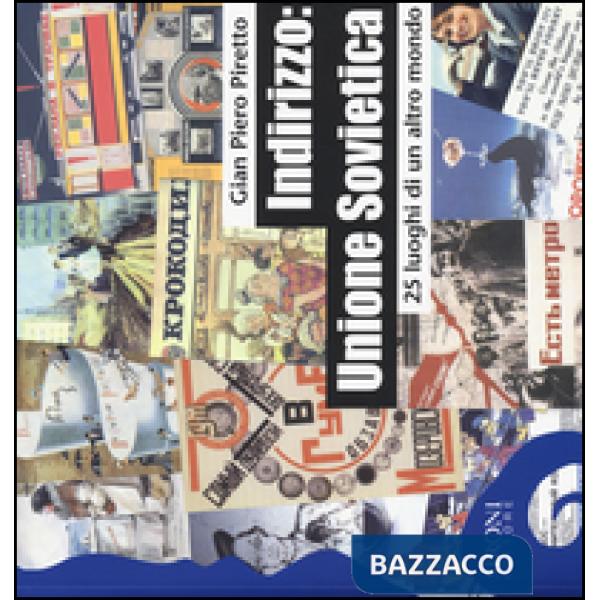 Indirizzo: Unione Sovietica. 25 luoghi di un altro mondo