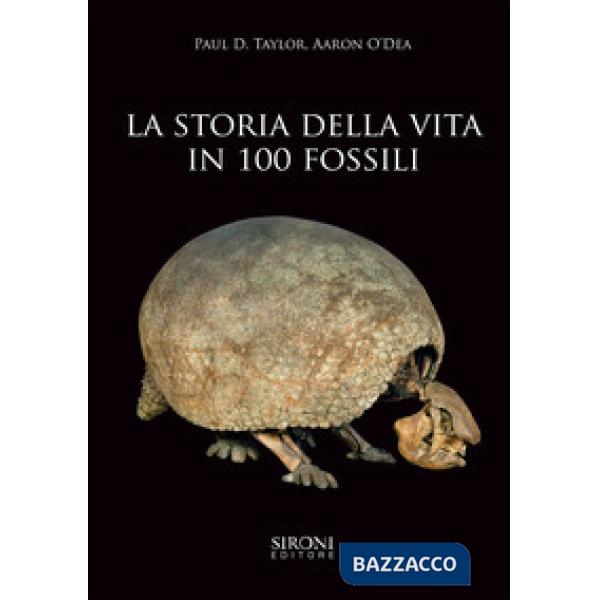 Storia della vita in 100 fossili. Ediz. a colori (La)