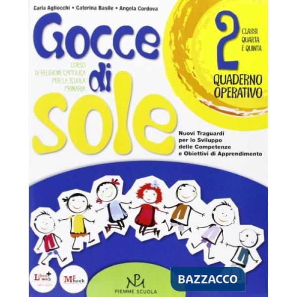 GOCCE DI SOLE VOL. 4A 5A + QUADERNO OPERATIVO + GIOCARE FARE CAPIRE