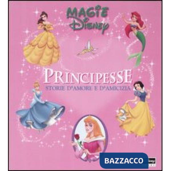 Principesse. Storie d'amore e d'amicizia