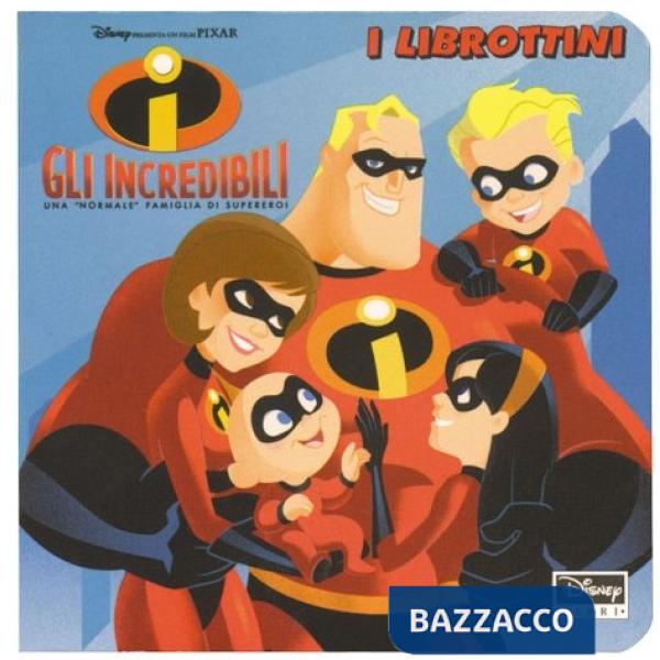 Incredibili. Una «normale» famiglia di supereroi (Gli)