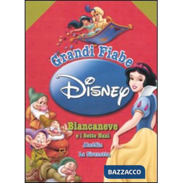 Grandi fiabe Disney: Biancaneve e i sette nani-Aladdin-La sirenetta. Ediz. illus