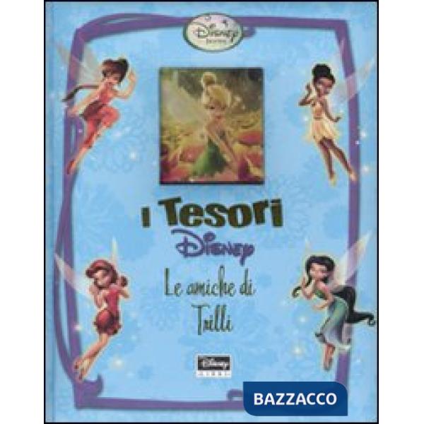 Amiche di Trilli. Ediz. illustrata (Le)