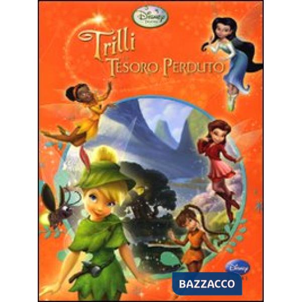 Trilli e il tesoro perduto. Fairies