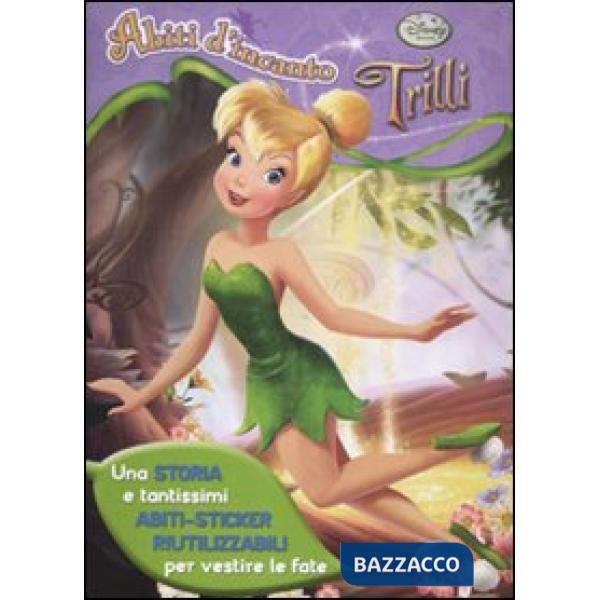 Abiti d'incanto. Trilli. Con adesivi. Ediz. illustrata