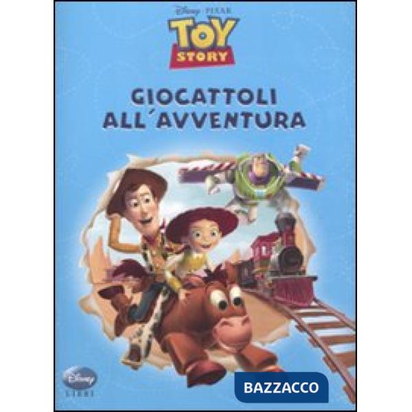 Toy Story. Giocattoli all'avventura. Ediz. illustrata