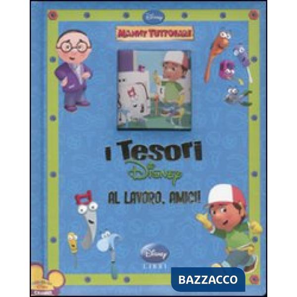 Al lavoro, amici! Manny tuttofare. Ediz. illustrata
