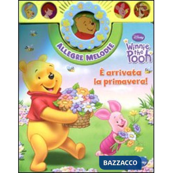 Winnie the Pooh. È arrivata la primavera! Allegre melodie. Ediz. illustrata