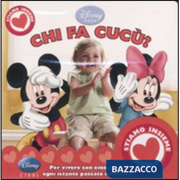 Chi fa cucù? Disney baby. Stiamo insieme