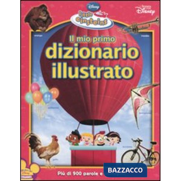 Mio primo dizionario illustrato. Little Einsteins (Il)