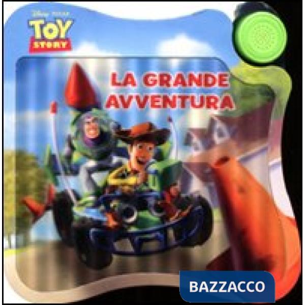 Toy story. La grande avventura. Libro sonoro. Ediz. illustrata