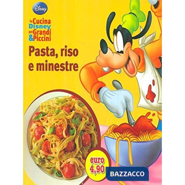 Cucina Disney-pasta-riso-minestre
