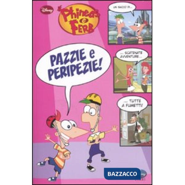 Pazzie e peripezie! Phineas & Ferb