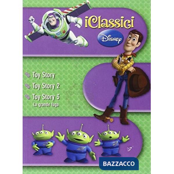 Classici Disney: Toy story-Toy story 2-Toy story 3. La grande fuga (I)