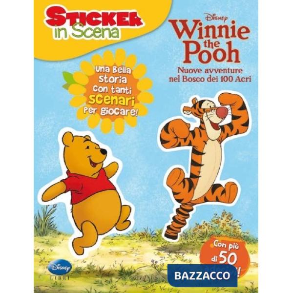 Winnie the Pooh. Nuove avventure nel bosco dei 100 acri. Sticker in scena. Ediz. illustrata