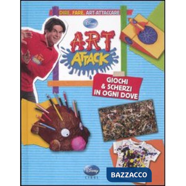 Art attack. Giochi & scherzi in ogni dove