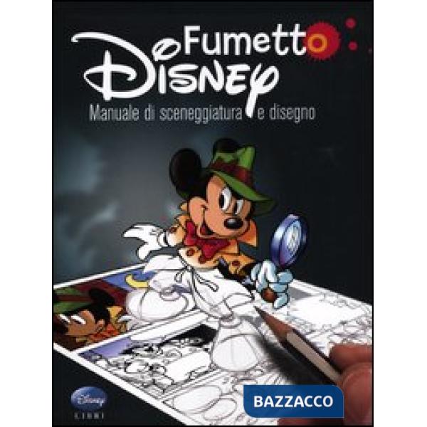 Fumetto Disney. Manuale di sceneggiatura e disegno