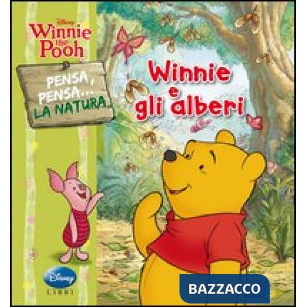 Winnie the Pooh. Winnie e gli alberi. Pensa, pensa... la natura. Ediz. illustrat
