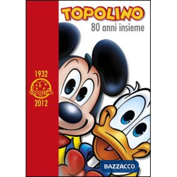 Topolino. 80 anni insieme