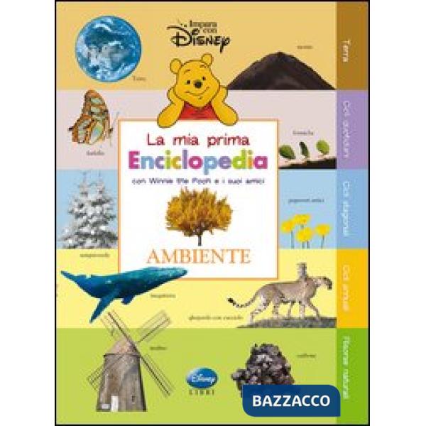 Ambiente. La mia prima enciclopedia con Winnie the Pooh e i suoi amici. Ediz. il