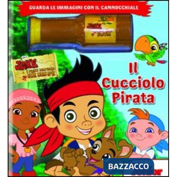 Cucciolo pirata. Jake e i pirati dell'isola che non c'è. Con gadget (Il)