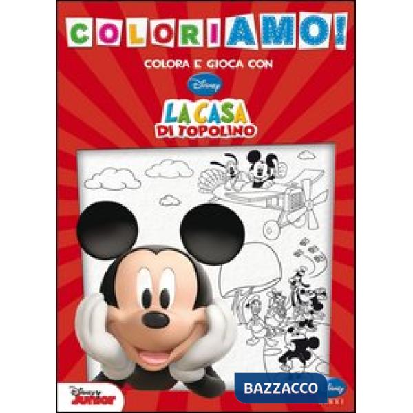 Casa di Topolino. Coloriamo! Ediz. illustrata (La)