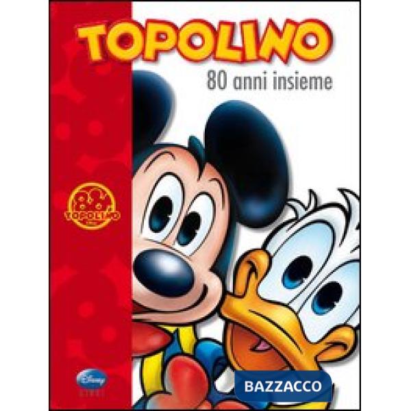 Topolino. 80 anni insieme