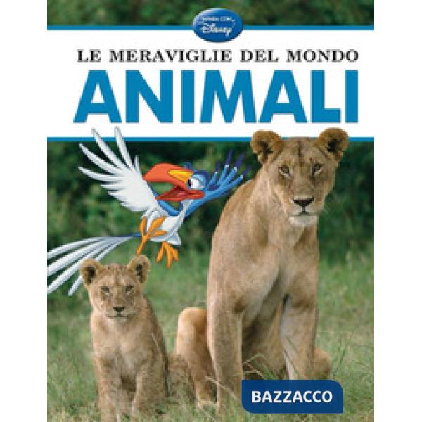 Meraviglie del mondo. Animali (Le)