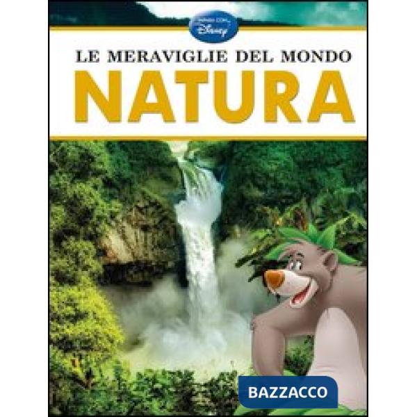 Meraviglie del mondo. Natura (Le)
