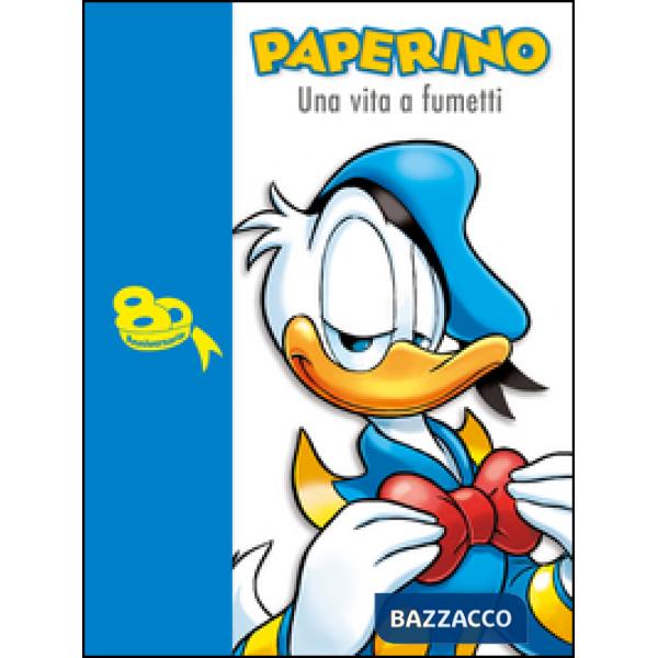 Paperino. Una vita a fumetti
