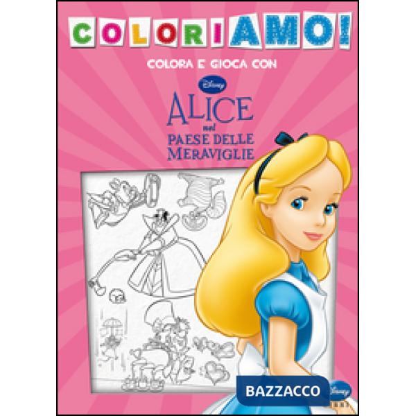 Alice nel paese delle meraviglie. Coloriamo! Ediz. illustrata