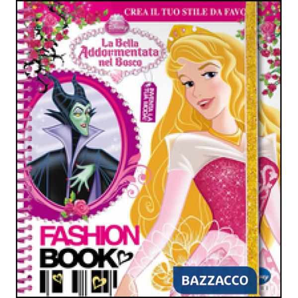 Fashion book. La bella addormentata nel bosco. Con gadget
