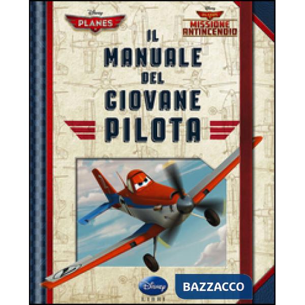 Manuale del giovane pilota. Planes. Missione antincendio (Il)